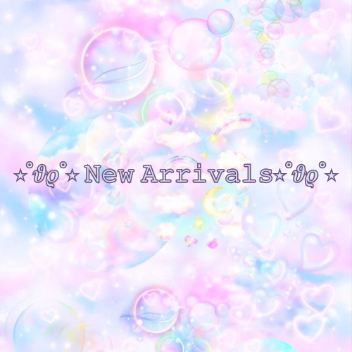 ⋆˚𝜗𝜚˚⋆ 𝙽𝚎𝚠 𝙰𝚛𝚛𝚒𝚟𝚊𝚕𝚜⋆˚𝜗𝜚˚⋆